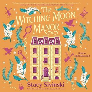 The Witching Moon Manor by Stacy Sivinski