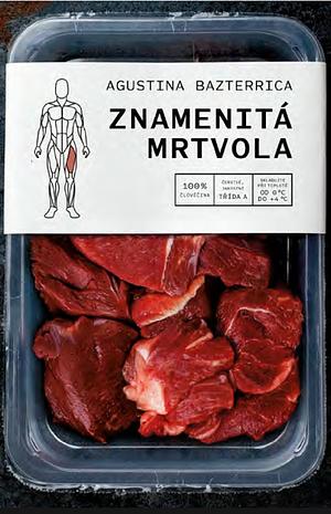 Znamenitá mrtvola by Agustina Bazterrica