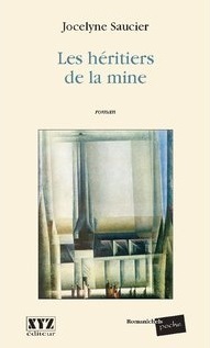 Les Héritiers de la Mine by Jocelyne Saucier