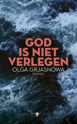 God is niet verlegen by Olga Grjasnowa, Janneke Panders, Joëlle Feijen