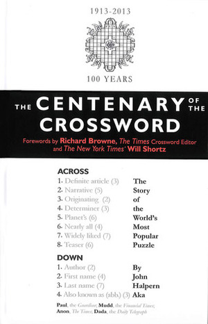 The Centenary of the Crossword: The Story of the World's Most Popular Puzzle by John Halpern