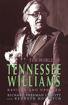 The World of Tennessee Williams by Kenneth Holditch, Richard Freeman Leavitt