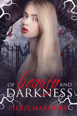 Of Beauty and Darkness by Peggy Martinez