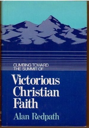 Victorious Christian Faith by Alan Redpath