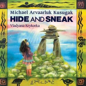 Hide and Sneak by Michael Kusugak