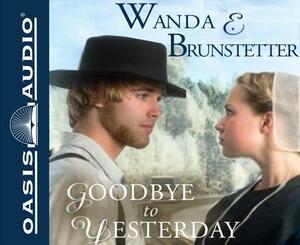 Goodbye to Yesterday by Wanda E. Brunstetter