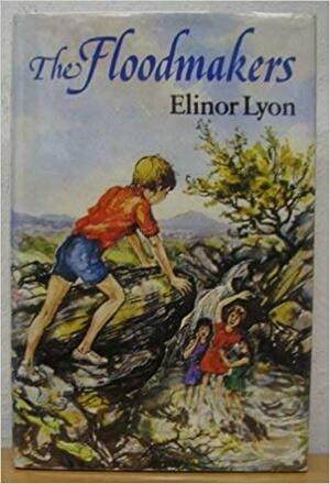 The Floodmakers by Elinor Lyon
