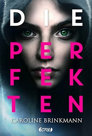 Die Perfekten by Caroline Brinkmann