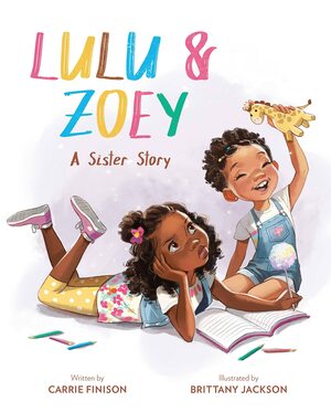 Lulu and Zoey: A Sister Story by Bea Jackson, Carrie Finison