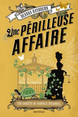 Une enquête de Veronica Speedwell, T2 : Une périlleuse affaire by Deanna Raybourn