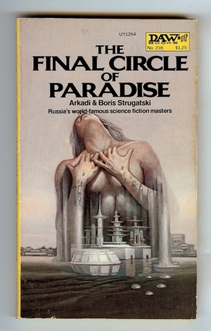 The Final Circle of Paradise by Boris Strugatsky, Arkady Strugatsky, Leonid Renen