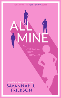 All Mine by Savannah J. Frierson