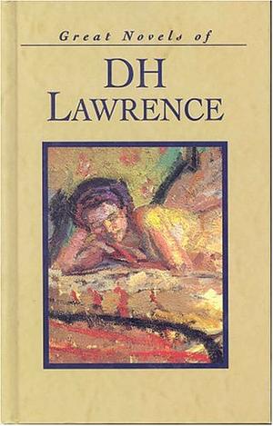Great Novels of D.H. Lawrence: The Rainbow & Lady Chatterley's Lover by D. H. Lawrence