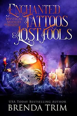 Enchanted Tattoos & Lost Fools by Chris Cain, Brenda Trim, Brenda Trim