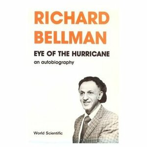 Eye Of The Hurricane: An Autobiography by Richard E. Bellman