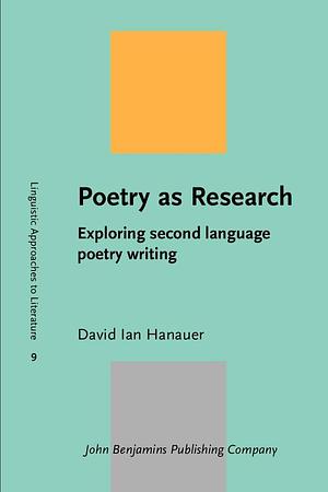 Poetry as Research: Exploring Second Language Poetry Writing by David Ian Hanauer