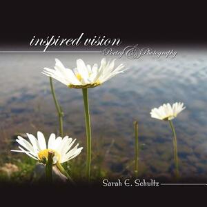 Inspired Vision by Sarah Schultz