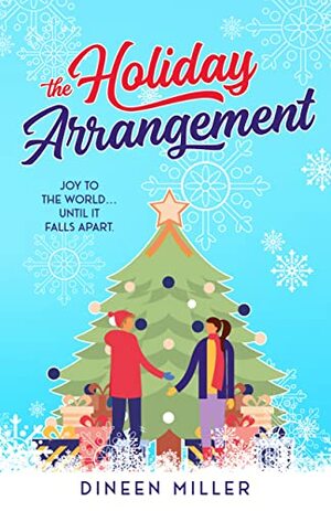 The Holiday Arrangement: A Fake Relationship Christmas Romance by Dineen Miller