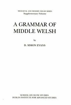 Grammar of Middle Welsh (Mediaeval & Modern Welsh) by D. Simon Evans