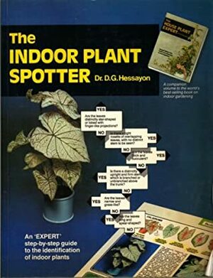 The Indoor Plant Spotter by D.G. Hessayon