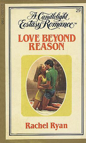 Love Beyond Reason by Rachel Ryan, Sandra Brown