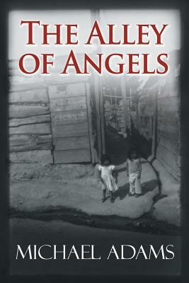 The Alley of Angels by Michael Adams