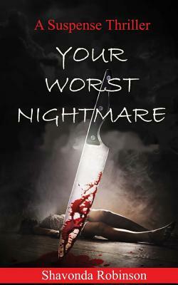 Your Worst Nighmare by Shavonda Robinson