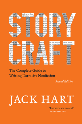 Storycraft, Second Edition: The Complete Guide to Writing Narrative Nonfiction by Jack R. Hart