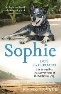 Sophie: dog overboard: dog overboard by Emma Pearse