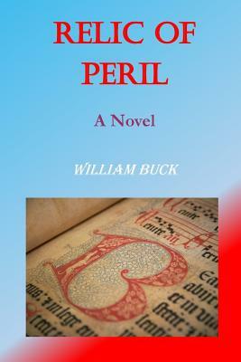 Relic Of Peril by William Buck