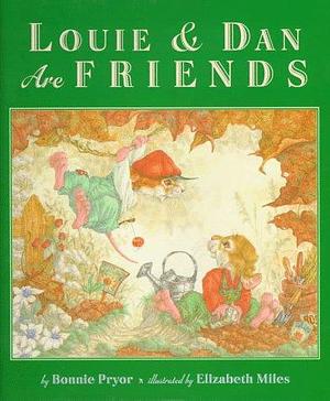 Louie and Dan Are Friends by Bonnie Pryor