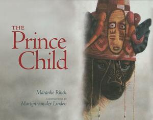 The Prince Child by Maranke Rinck