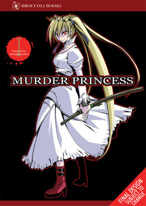 Murder Princess, v.1 by Satsuki Yamashita, Dietrich Seto, Sekihiko Inui