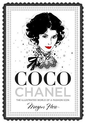 Coco Chanel: Die zauberhafte Welt der Stil-Ikone by Megan Hess