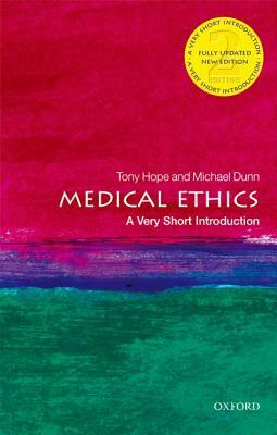 Medical Ethics: A Very Short Introduction by Tony Hope, Michael Dunn