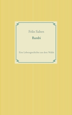 Bambi: Eine Lebensgeschichte aus dem Walde by Felix Salten