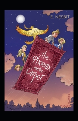 The Phoenix and the Carpet-Original Edition(Annotated) by E. Nesbit