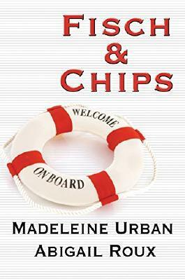 Fisch & Chips by Abigail Roux, Madeleine Urban