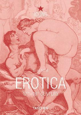 Erotica 17-18th Century: From Rembrandt to Fragonard by Gilles Néret