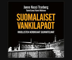 Suomalaiset vankilapaot: Rikollisten nerokkaat suunitelmat by Janne Nacci Tranberg, Rami Mäkinen