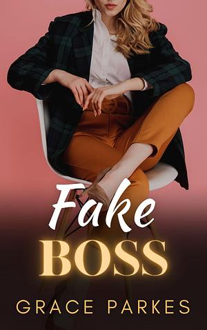 Fake boss by Grace Parkes