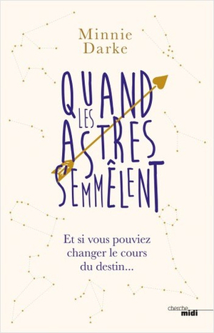 Quand les astres s'emmêlent by Minnie Darke