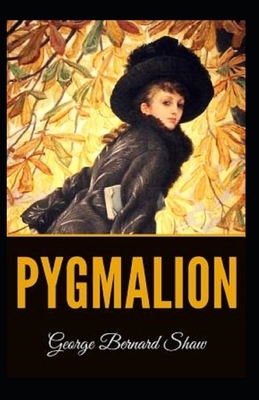 Pygmalion Illustrated by George Bernard Shaw