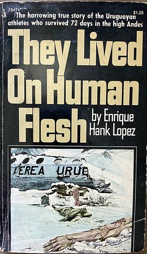 They Lived on Human Flesh by Enrique Hank Lopez