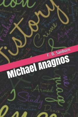 Michael Anagnos by F. B. Sanborn