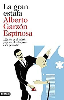 La gran estafa: ¿Quién es el ladrón y quién el robado en esta película? by Alberto Garzón Espinosa