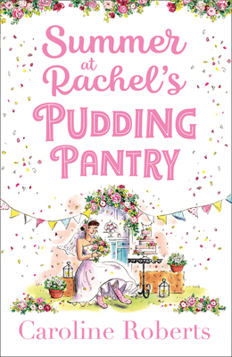 Summer at Rachel's Pudding Pantry (Pudding Pantry, Book 3) by Caroline Roberts