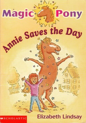 Annie Saves the Day by John Eastwood, Elizabeth Lindsay