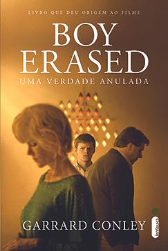 Boy Erased: Uma Verdade Anulada by Garrard Conley