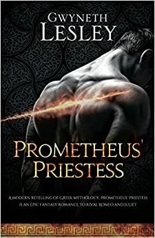 Prometheus' Priestess by Gwyneth Lesley